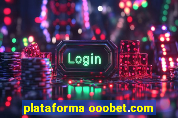 plataforma ooobet.com